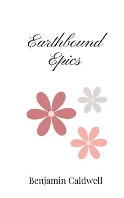 Benjamin Caldwell - Earthbound Epics, Häftad. Tillgänglighet: Tillfälligt slut