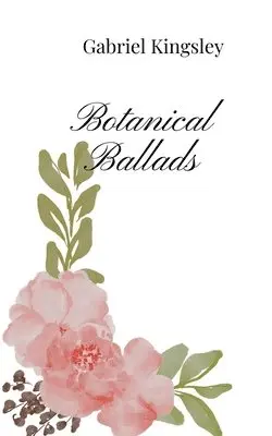 Gabriel Kingsley - Botanical Ballads, Häftad. Tillgänglighet: Tillfälligt slut