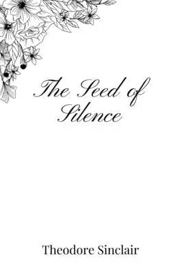 Theodore Sinclair - Seed of Silence, Häftad. Tillgänglighet: Tillfälligt slut