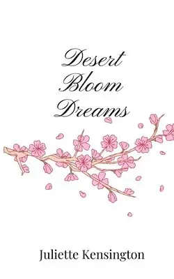 Juliette Kensington - Desert Bloom Dreams, Häftad. Tillgänglighet: Tillfälligt slut