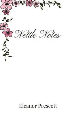Eleanor Prescott - Nettle Notes, Häftad. Tillgänglighet: Tillfälligt slut