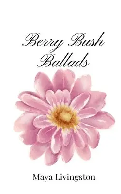 Maya Livingston - Berry Bush Ballads, Häftad. Tillgänglighet: Tillfälligt slut