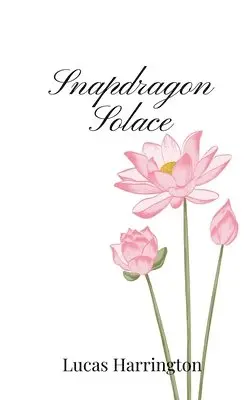 Lucas Harrington - Snapdragon Solace, Häftad. Tillgänglighet: Tillfälligt slut
