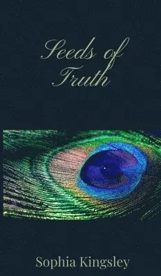 Sophia Kingsley - Seeds of Truth, Inbunden. Tillgänglighet: Tillfälligt slut