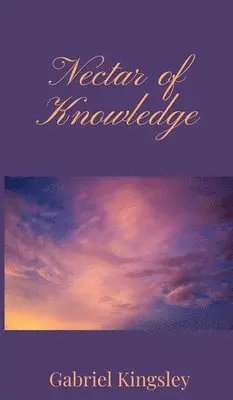 Gabriel Kingsley - Nectar of Knowledge, Inbunden. Tillgänglighet: Tillfälligt slut