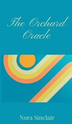 Nora Sinclair - Orchard Oracle, Inbunden. Tillgänglighet: Tillfälligt slut