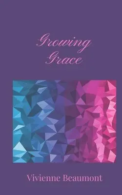 Vivienne Beaumont - Growing Grace, Häftad. Tillgänglighet: Tillfälligt slut