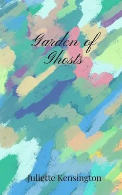 Juliette Kensington - Garden of Ghosts, Häftad. Tillgänglighet: Tillfälligt slut