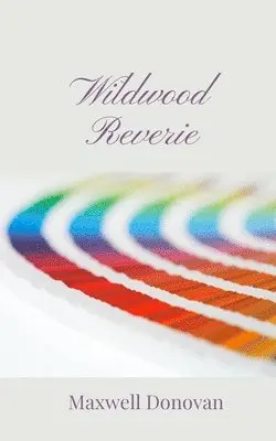 Maxwell Donovan - Wildwood Reverie, Häftad. Tillgänglighet: Tillfälligt slut