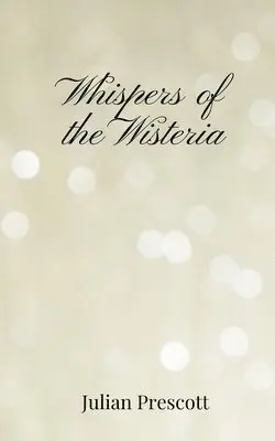 Julian Prescott - Whispers of the Wisteria, Häftad. Tillgänglighet: Tillfälligt slut