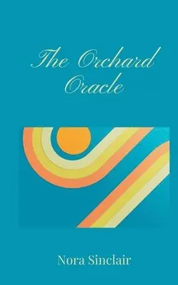Nora Sinclair - Orchard Oracle, Häftad. Tillgänglighet: Tillfälligt slut