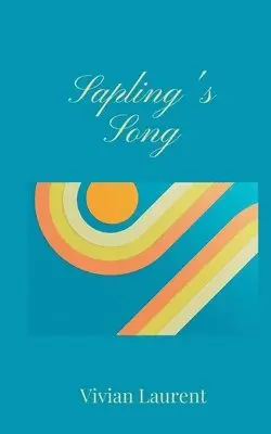 Vivian Laurent - Sapling's Song, Häftad. Tillgänglighet: Tillfälligt slut