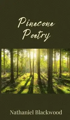 Nathaniel Blackwood - Pinecone Poetry, Inbunden. Tillgänglighet: Tillfälligt slut
