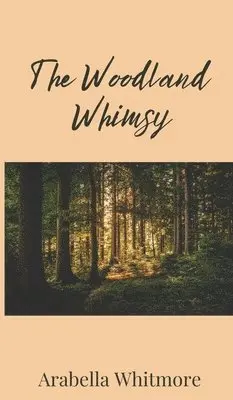 Arabella Whitmore - Woodland Whimsy, Inbunden. Tillgänglighet: Tillfälligt slut