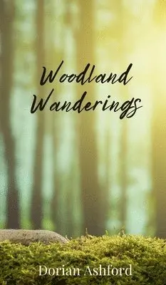 Dorian Ashford - Woodland Wanderings, Inbunden. Tillgänglighet: Tillfälligt slut