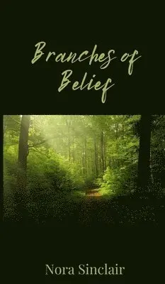 Nora Sinclair - Branches of Belief, Inbunden. Tillgänglighet: Tillfälligt slut