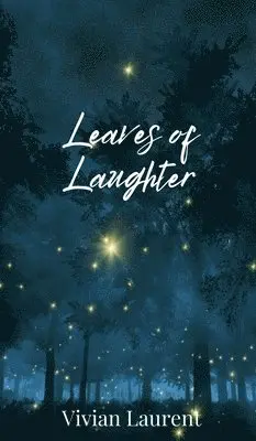 Vivian Laurent - Leaves of Laughter, Inbunden. Tillgänglighet: Tillfälligt slut