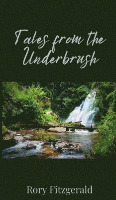 Rory Fitzgerald - Tales from the Underbrush, Inbunden