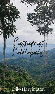 Milo Harrington - Sassafras Soliloquies, Inbunden. Tillgänglighet: Tillfälligt slut