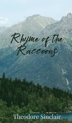 Theodore Sinclair - Rhyme of the Raccoons, Inbunden. Tillgänglighet: Tillfälligt slut