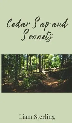 Liam Sterling - Cedar Sap and Sonnets, Inbunden. Tillgänglighet: Tillfälligt slut