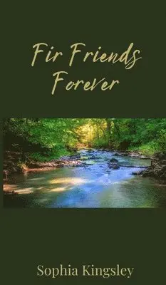 Sophia Kingsley - Fir Friends Forever, Inbunden. Tillgänglighet: Tillfälligt slut