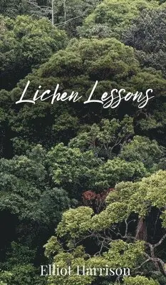 Elliot Harrison - Lichen Lessons, Inbunden. Tillgänglighet: Tillfälligt slut