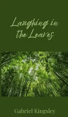 Gabriel Kingsley - Laughing in the Leaves, Inbunden. Tillgänglighet: Tillfälligt slut