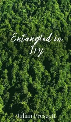 Julian Prescott - Entangled in Ivy, Inbunden. Tillgänglighet: Tillfälligt slut