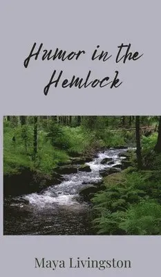 Maya Livingston - Humor in the Hemlock, Inbunden. Tillgänglighet: Tillfälligt slut