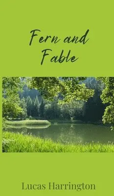Lucas Harrington - Fern and Fable, Inbunden. Tillgänglighet: Tillfälligt slut