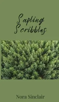 Nora Sinclair - Sapling Scribbles, Inbunden. Tillgänglighet: Tillfälligt slut