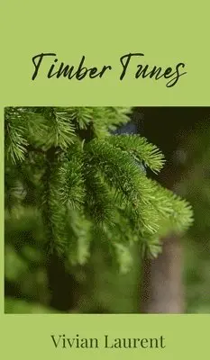 Vivian Laurent - Timber Tunes, Inbunden. Tillgänglighet: Tillfälligt slut