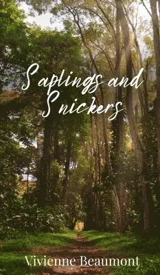 Vivienne Beaumont - Saplings and Snickers, Inbunden. Tillgänglighet: Tillfälligt slut