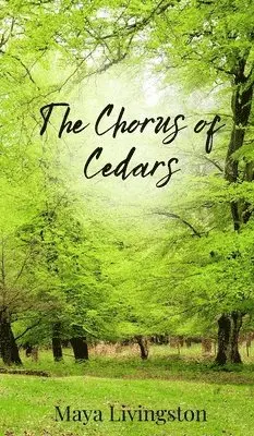 Maya Livingston - Chorus of Cedars, Inbunden. Tillgänglighet: Tillfälligt slut