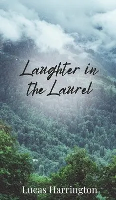 Lucas Harrington - Laughter in the Laurel, Inbunden. Tillgänglighet: Tillfälligt slut