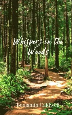 Benjamin Caldwell - Whispers in the Woods, Häftad. Tillgänglighet: Tillfälligt slut