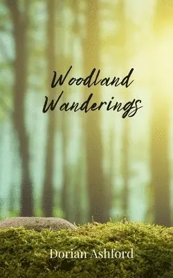 Dorian Ashford - Woodland Wanderings, Häftad. Tillgänglighet: Tillfälligt slut