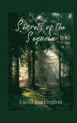 Lucas Harrington - Secrets of the Sequoia, Häftad. Tillgänglighet: Tillfälligt slut