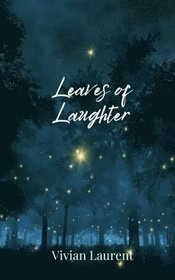 Vivian Laurent - Leaves of Laughter, Häftad. Tillgänglighet: Tillfälligt slut