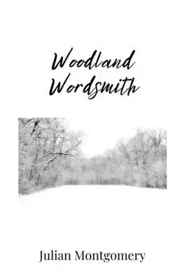 Julian Montgomery - Woodland Wordsmith, Häftad. Tillgänglighet: Tillfälligt slut
