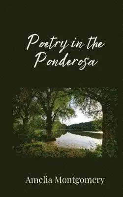 Amelia Montgomery - Poetry in the Ponderosa, Häftad. Tillgänglighet: Tillfälligt slut