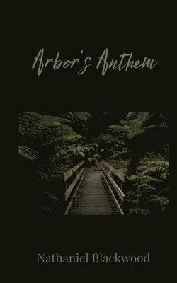 Nathaniel Blackwood - Arbor's Anthem, Häftad. Tillgänglighet: Tillfälligt slut