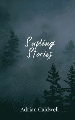 Adrian Caldwell - Sapling Stories, Häftad. Tillgänglighet: Tillfälligt slut