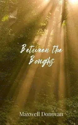 Maxwell Donovan - Between the Boughs, Häftad. Tillgänglighet: Tillfälligt slut