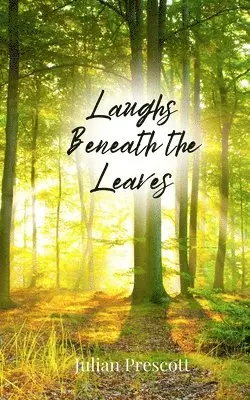 Julian Prescott - Laughs Beneath the Leaves, Häftad. Tillgänglighet: Tillfälligt slut