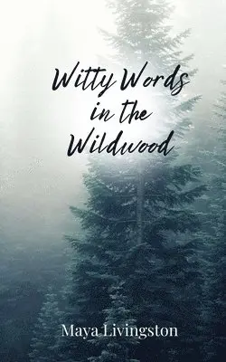 Maya Livingston - Witty Words in the Wildwood, Häftad. Tillgänglighet: Tillfälligt slut