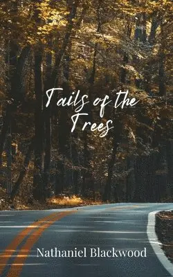 Nathaniel Blackwood - Tails of the Trees, Häftad. Tillgänglighet: Tillfälligt slut