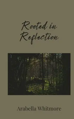Arabella Whitmore - Rooted in Reflection, Häftad. Tillgänglighet: Tillfälligt slut