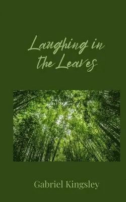 Gabriel Kingsley - Laughing in the Leaves, Häftad. Tillgänglighet: Tillfälligt slut